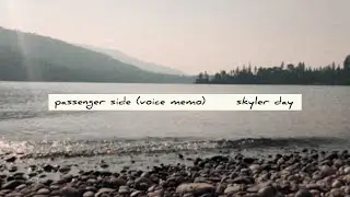 Skyler Day - Passenger Side (Voice Memo) - lyric video