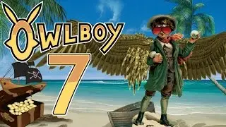 Metal Gearrr | Owlboy - Part 7!