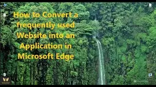 How to Convert a frequently used Website into an Application in Microsoft Edge