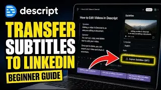 How to transfer your video subtitles using Descript for LinkedIn posts - Beginner Guide