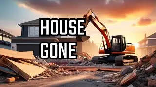 We Completely Demolished our House!