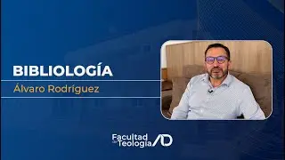 Bibliología | Álvaro Rodríguez | Facultad de Teología ADE