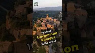 Top 10 Most Uncommon Villages In The World 