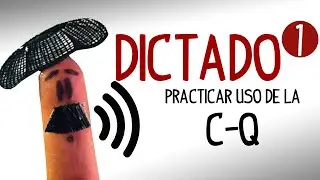 Spanish Dictation, practice when to use C or Q in Spanish