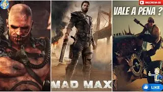 Tudo que você precisa para jogar MAD MAX Vale a pena ainda?