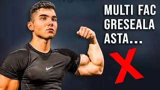 Greseala care iti OMOARA Cresterea in Masa Musculara I Cum sa o EVITI