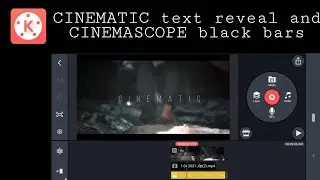 CINEMATIC text reveal || CINEMASCOPE black bars || KineMaster editing