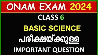 CLASS 6 BASIC SCIENCE EXAMINATION 2024 | ഓണപ്പരീക്ഷ - 2024 പ്രധാനപ്പെട്ട ചോദ്യങ്ങൾ | STD 6 BS