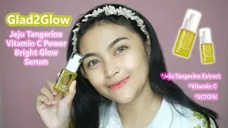 REVIEW SERUM GLAD2GLOW JEJU TANGERINE VITAMIN C POWER BRIGHT GLOW SERUM || KARTIKA RAHMA