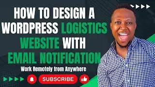 How To Design A Wordpress Logistics Website with Email Notification