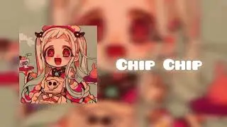 Chip Chip but speed up.🌸