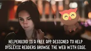 Tools to help with Dyslexia & Accessibility - Helperbird for Google Chrome