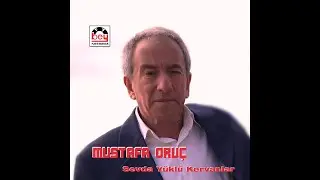 Sevda Yüklü Kervanlar- Mustafa Oruç  / Plak Version
