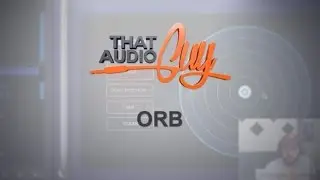 Omnisphere 2: The ORB | That Audio Guy
