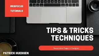 WebFOCUS - Tips & Tricks - Create Responsive Pages using WebFOCUS Designer