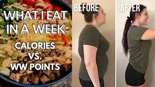 WHAT I EAT IN A WEEK | COMPARING WW POINTS vs. CALORIES & MACROS | My Weight Loss Journey