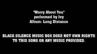 Worry About You By Ivy