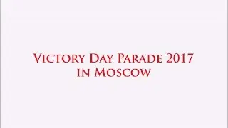 Victory Day Parade 2017 at Moscow(preparatory Timeline)