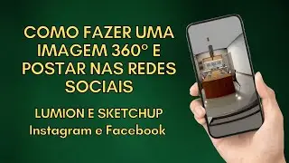 Tutorial:  fazer uma imagem 360° no LUMION e como postarmos redes sociais