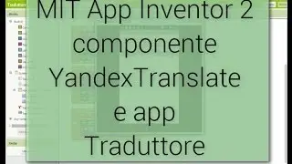 MIT App Inventor 2 - Componente YandexTranslate e app Traduttore