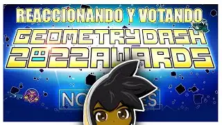 GEOMETRY DASH Awards 2022!!!  Reaccionando y votando 🔴