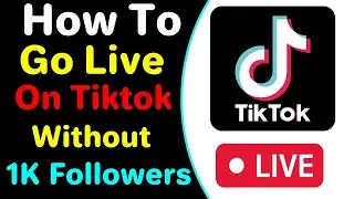 How To Go Live On Tiktok Without 1K Followers 2022 | Live TikTok Without 1000 Followers( 100% Work )