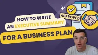 How to Write an Executive Summary for a Business Plan