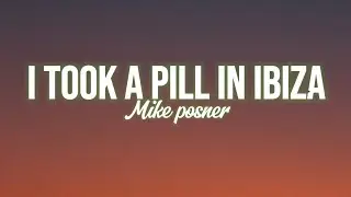 I took a pill in Ibiza - Mike Posner