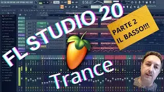 FL Studio 20 - Come fare il basso di un brano Trance music- Tutorial in italiano 040