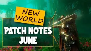 New World  PATCH NOTES - JUNE 21