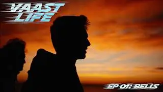 EP 01 : BELLS | VAAST LIFE