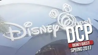DCP Spring 2017 | Disney Quest