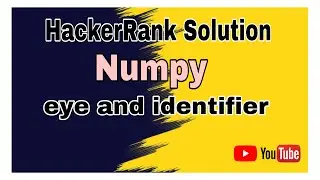 Eye and Identity ||  HackerRank  Solution || Numpy