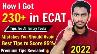 How I Got 230+ In ECAT Exam 🔥 | ECAT, NET, NTS, PIEAS, GIKI, PU | 10 Tips to Score 95% in ECAT