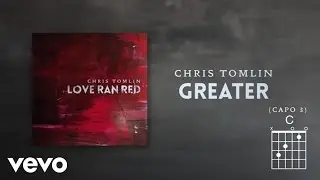 Chris Tomlin - Greater (Lyrics & Chords)