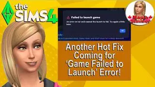 Hot Fix Coming for 'Game Failed to Launch' Error! (Sims 4 News)