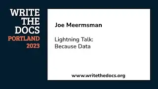 Lightning Talk: Joe Meerson - Because Data
