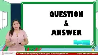 GRADE 5 ENGLISH (Q2-W6) - DISTINGUISHING AMONG VARIOUS TYPES OF VIEWING MATERIALS