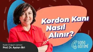Kadın Doğum Uzmanı Prof. Dr. Aydan Biri | Kordon Kanı Nasıl Alınır?