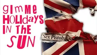 SEX PISTOLS vs SPENCER DAVIS - GIMME HOLIDAYS IN THE SUN
