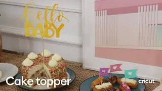 Comment réaliser un cake topper  | Cricut France