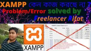 XAMPP/Apache/MySQL not working Problem fix and solver by Freelancer Rifat