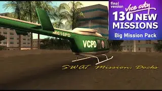 Vice City Big Mission Pack (Final Version) - SWAT Raid Missions - "Docks" Mission