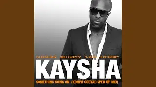 Something Going On (feat. DJ Benjimix, Gellokeyzz, G-Mixx, JustGerdy) (Kompa Gouyad Solo Edit...