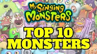 Top 10 Monsters | My Singing Monsters