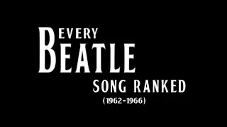 Every Beatles Song Ranked (1962-1966) Part - A