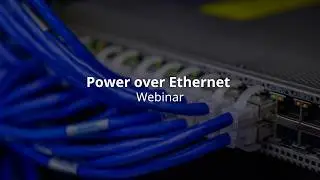 Power over Ethernet Webinar with David Tremblay of the Ethernet Alliance by Fluke Networks