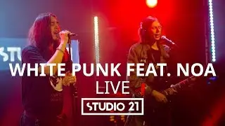 WHITE PUNK FEAT. NOA | МЁРТВ ВНУТРИ, СМЕРТЬ УСТАЛА ЖДАТЬ, ОЧНИСЬ, ДИТЯ САТАНЫ  | LIVE @ STUDIO 21