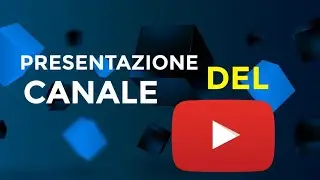 LA MIA PRESENTAZIONE DI QUESTO NUOVO CANALE YOUTUBE