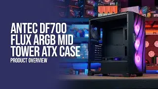 Antec DF700 FLUX Tempered Glass Mid-Tower ATX Case - Product Overview